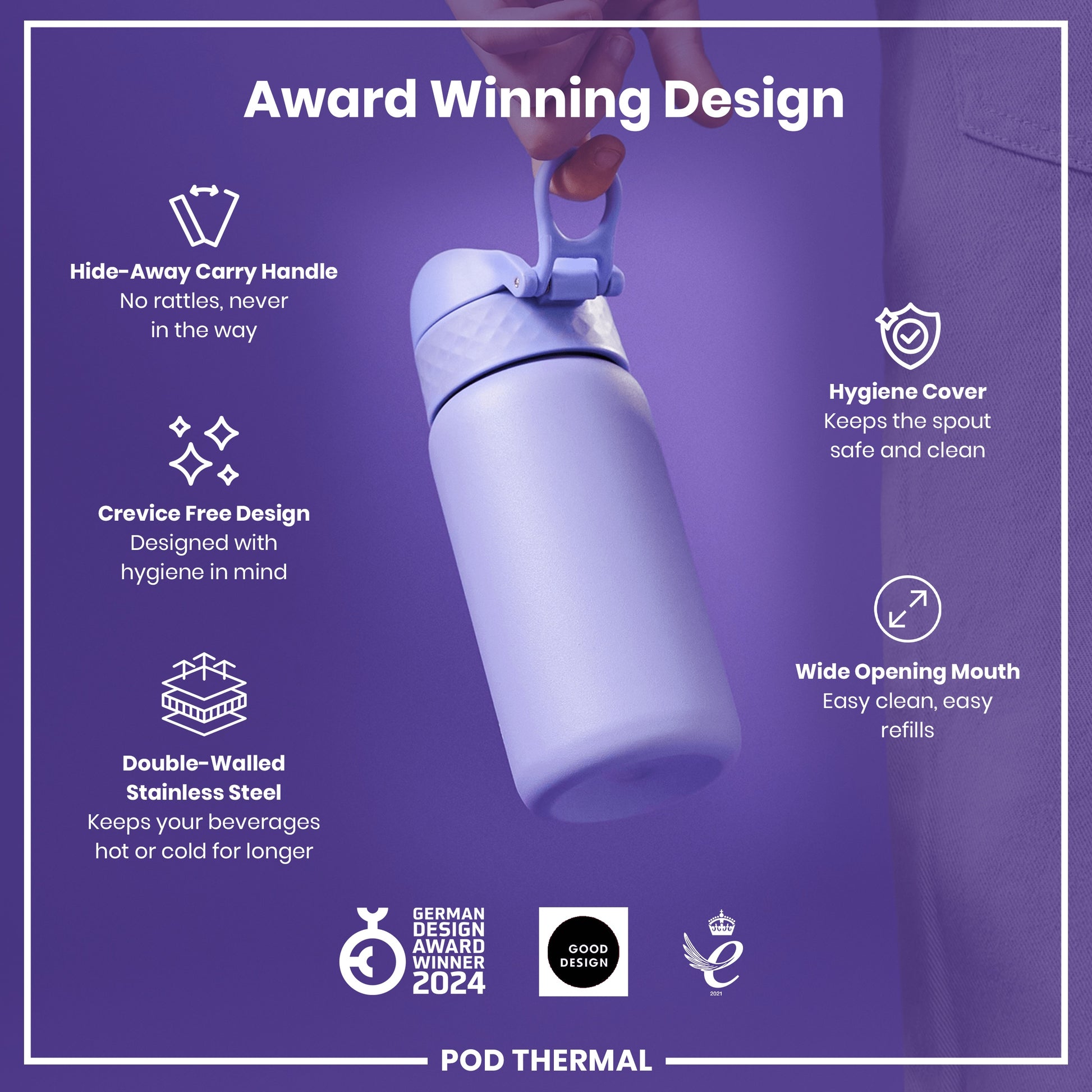 A lavender-colored, double-walled stainless steel water bottle is being held; it features a hide-away carry handle and a wide opening mouth for easy cleaning and refilling. The bottle is showcased against a purple background with text describing its award-winning design and features. GERMAN DESIGN AWARD WINNER 2024, GOOD DESIGN, and POD THERMAL are also visible.