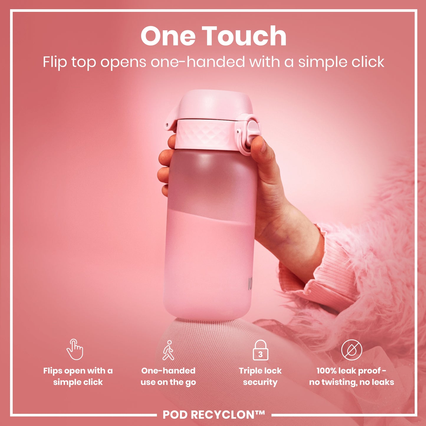 A pink water bottle is being held; its flip top opens one-handed with a simple click. The bottle features a triple lock security mechanism and is 100% leak-proof. POD RECYCLON™ is visible on the image.