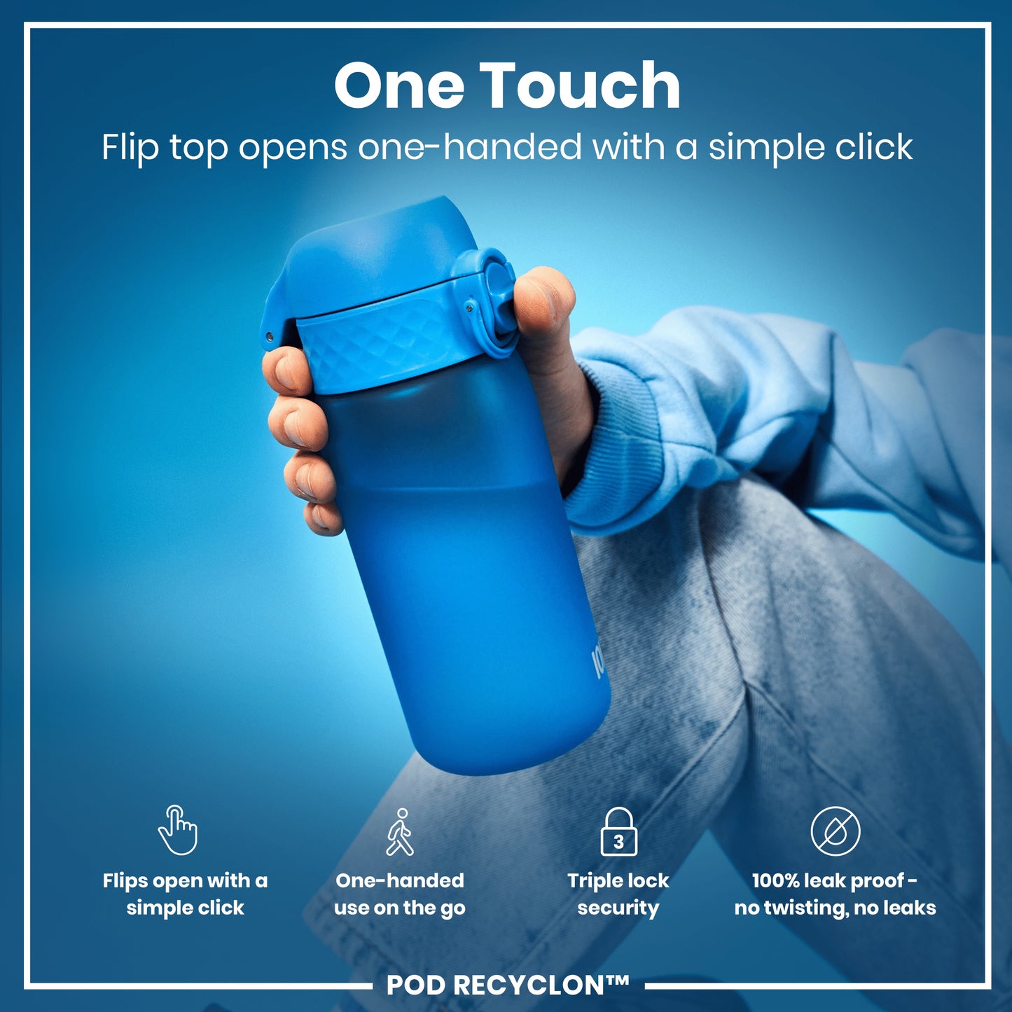 A blue water bottle is held; its flip top opens one-handed. The context is a product advertisement highlighting ease of use and leak-proof features. "One Touch. Flip top opens one-handed with a simple click." "Flips open with a simple click. One-handed use on the go. Triple lock security. 100% leak proof – no twisting, no leaks. POD RECYCLON™"
