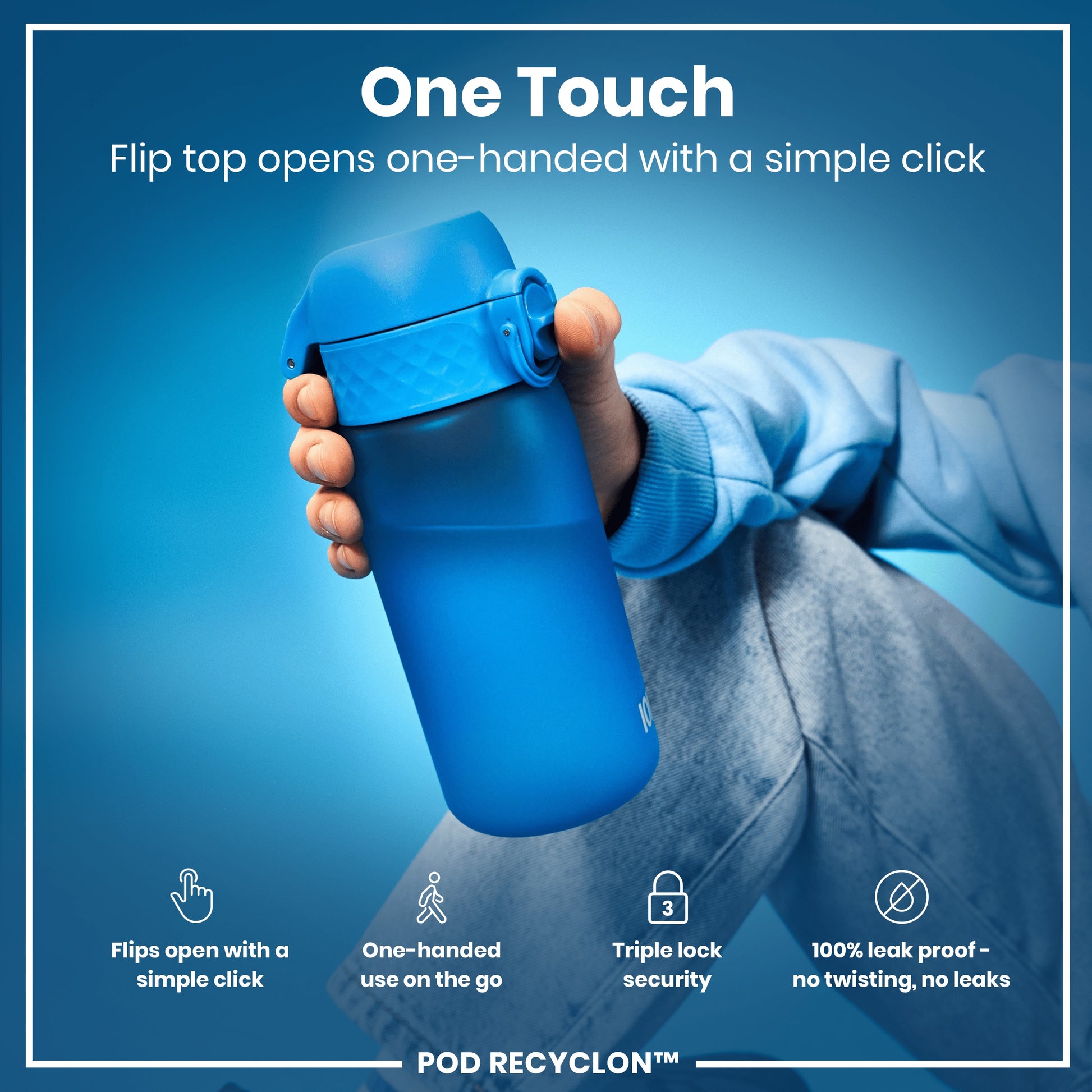 A blue water bottle is held; its flip top opens one-handed. The context is a product advertisement highlighting ease of use and leak-proof features. "One Touch. Flip top opens one-handed with a simple click." "Flips open with a simple click. One-handed use on the go. Triple lock security. 100% leak proof – no twisting, no leaks. POD RECYCLON™"