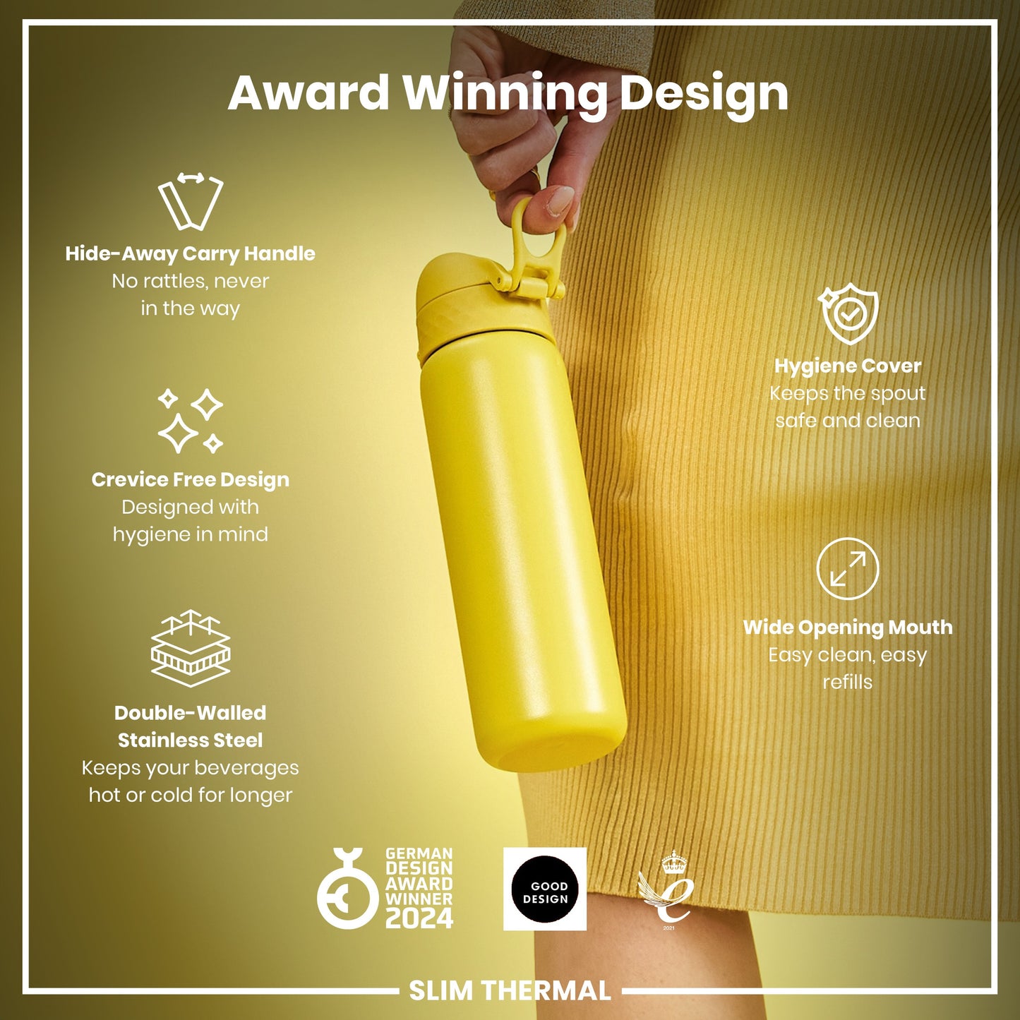A yellow, double-walled stainless steel water bottle is held by a person wearing a mustard yellow top. The bottle features a hide-away handle, crevice-free design, hygiene cover, and wide opening mouth. It's an award-winning design.