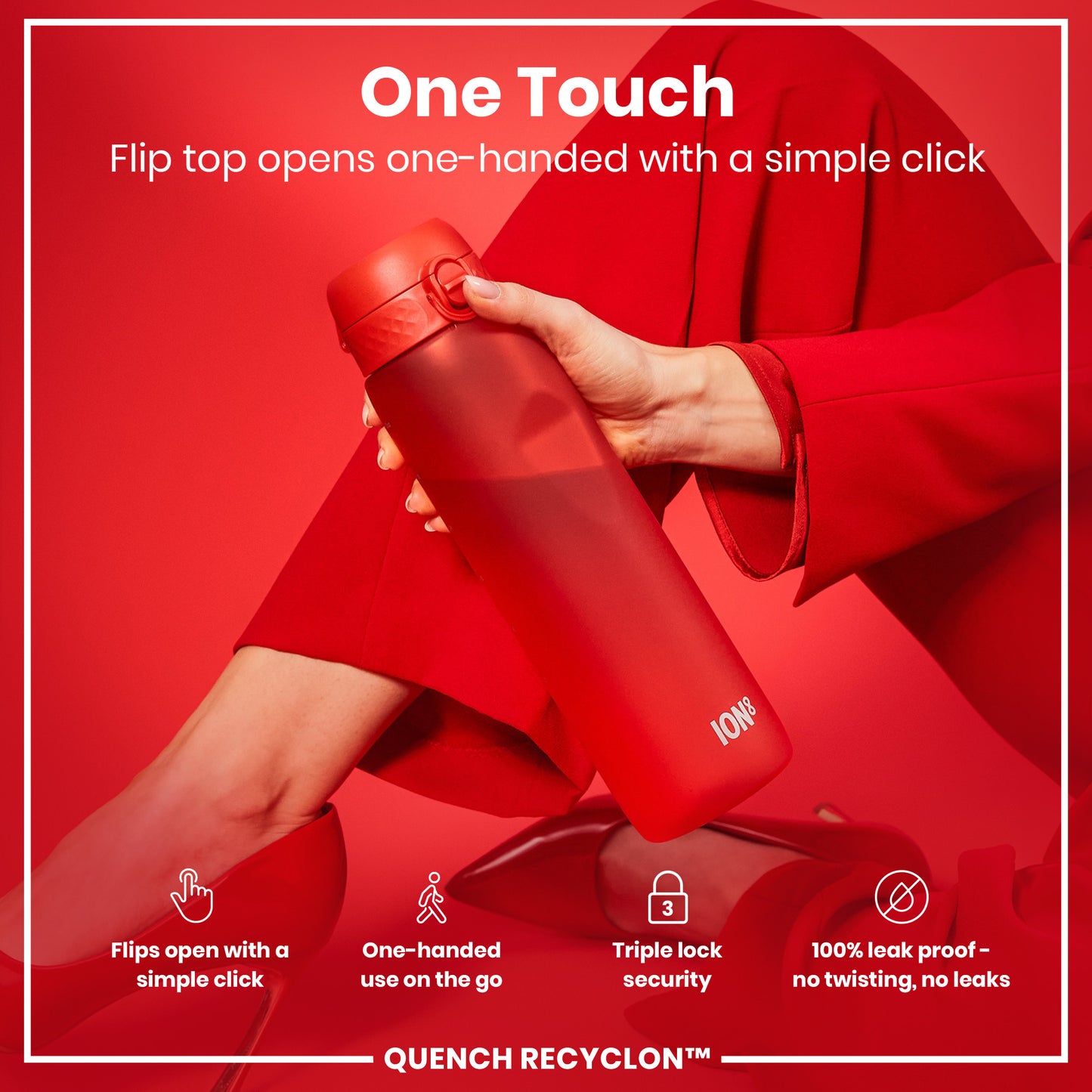 A red water bottle is held; its flip top opens one-handed. The context is a red background; the bottle's brand is ION8. "One Touch. Flip top opens one-handed with a simple click. Flips open with a simple click. One-handed use on the go. Triple lock security. 100% leak proof - no twisting, no leaks. QUENCH RECYCLON™"