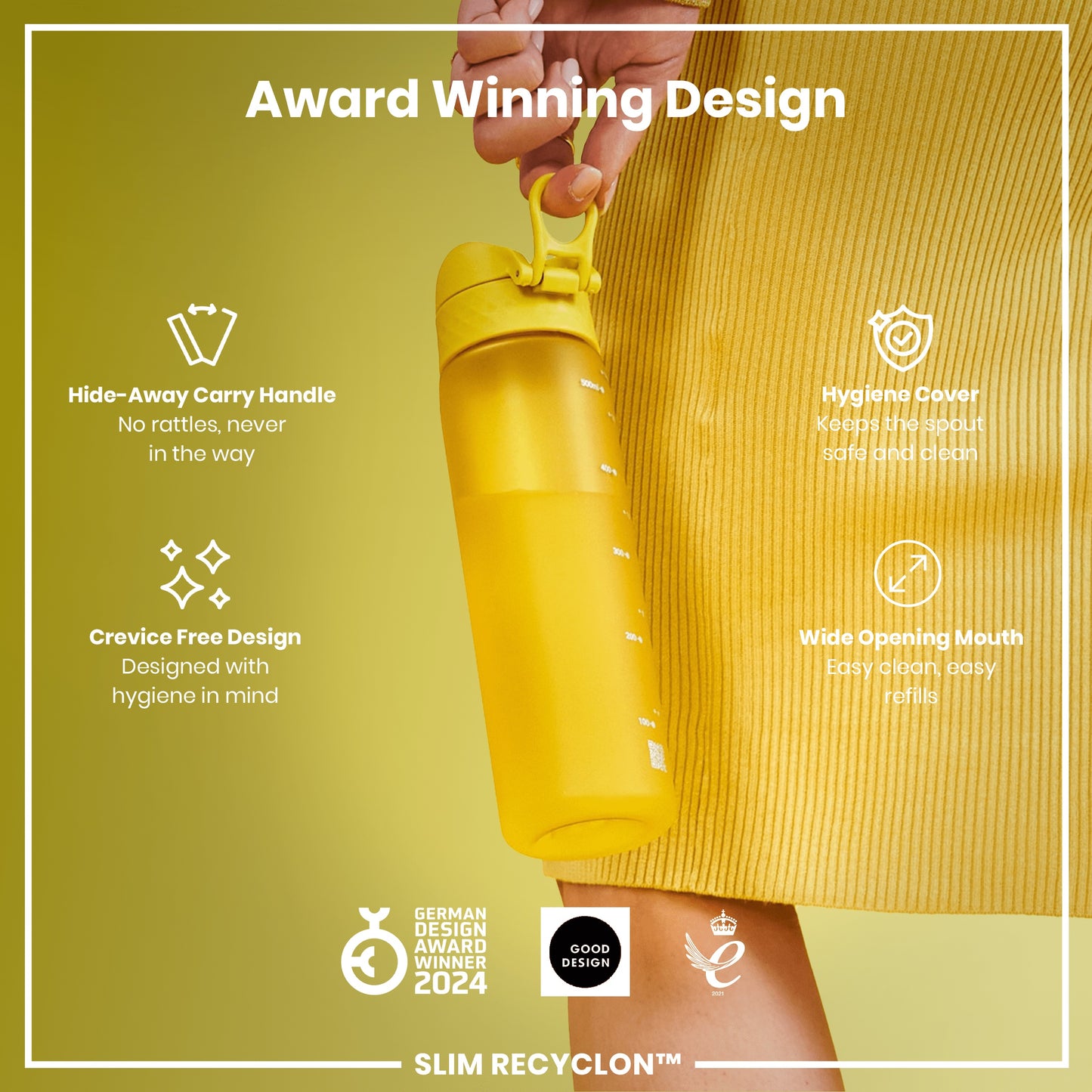 A yellow water bottle is being held; it features a hide-away handle, hygiene cover, and wide mouth. Award-winning design, German Design Award Winner 2024, Good Design, and Slim Recyclon™ are noted.