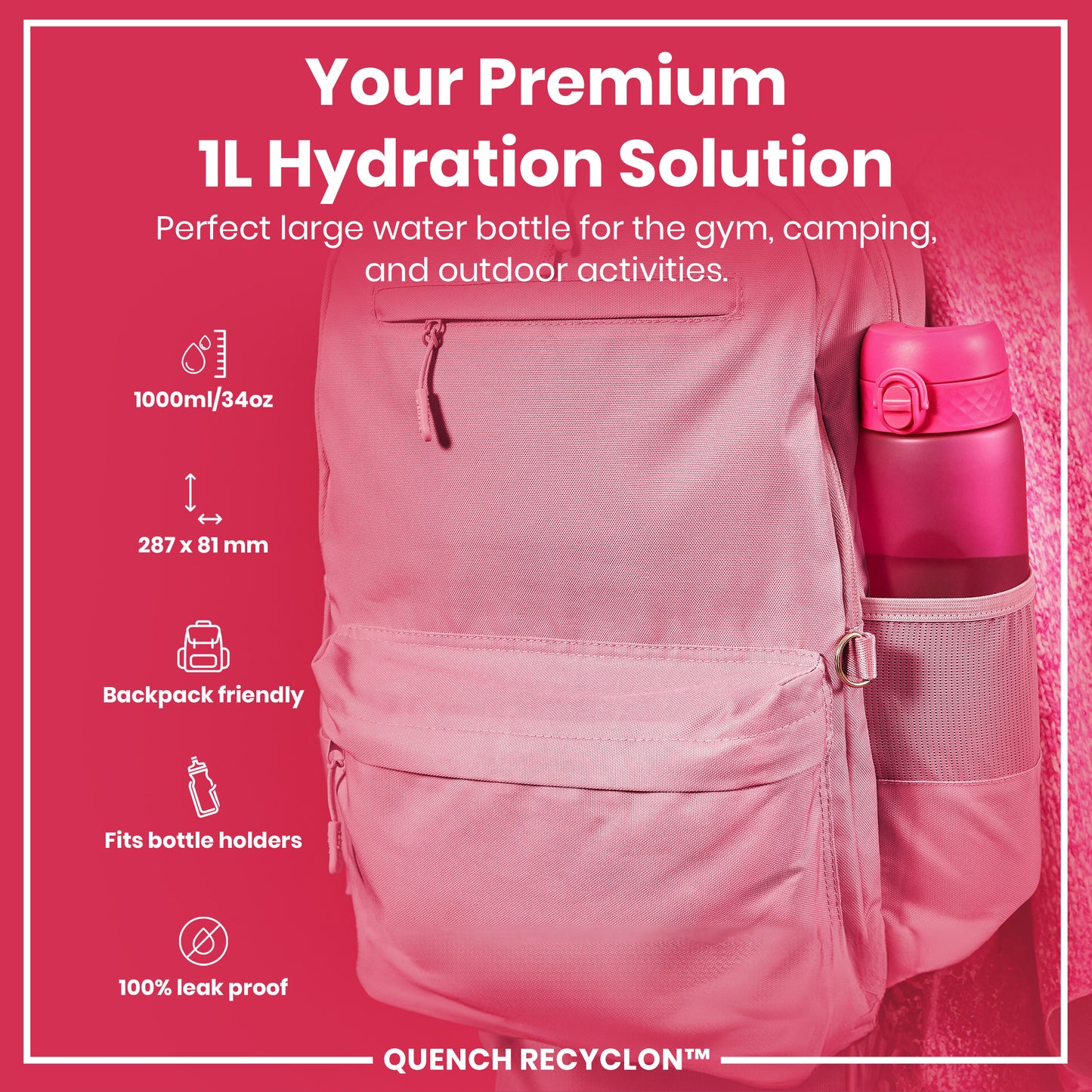 A pink, 1L water bottle fits inside a pink backpack's side pocket; it's advertised as perfect for gym, camping, and outdoor use; it's backpack friendly, fits bottle holders and is leak proof.