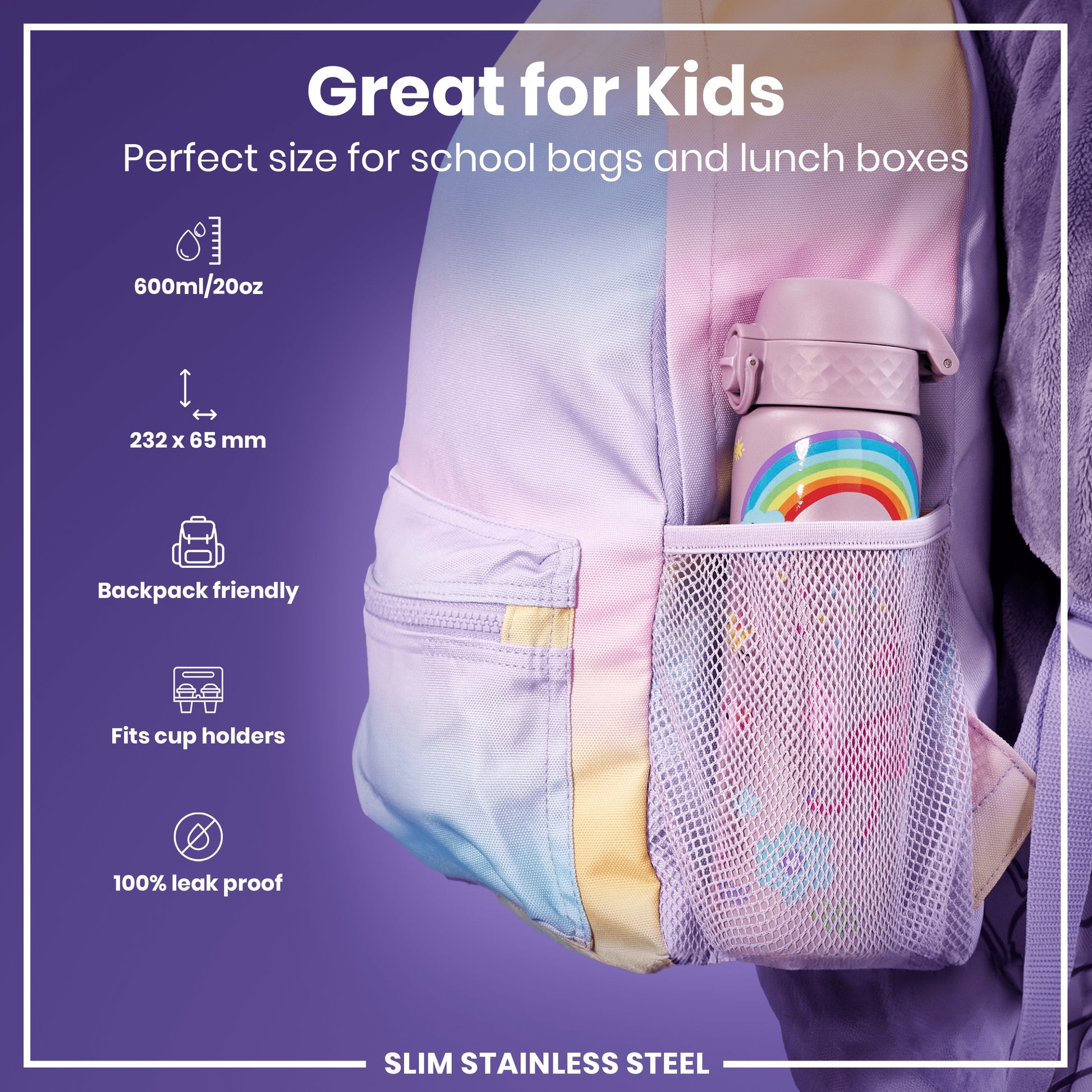 A pastel-colored, rainbow-decorated water bottle fits inside a pastel-colored backpack's mesh pocket. The bottle is 600ml/20oz, 232 x 65 mm, backpack and cup holder friendly, and 100% leak proof. It is slim and made of stainless steel.