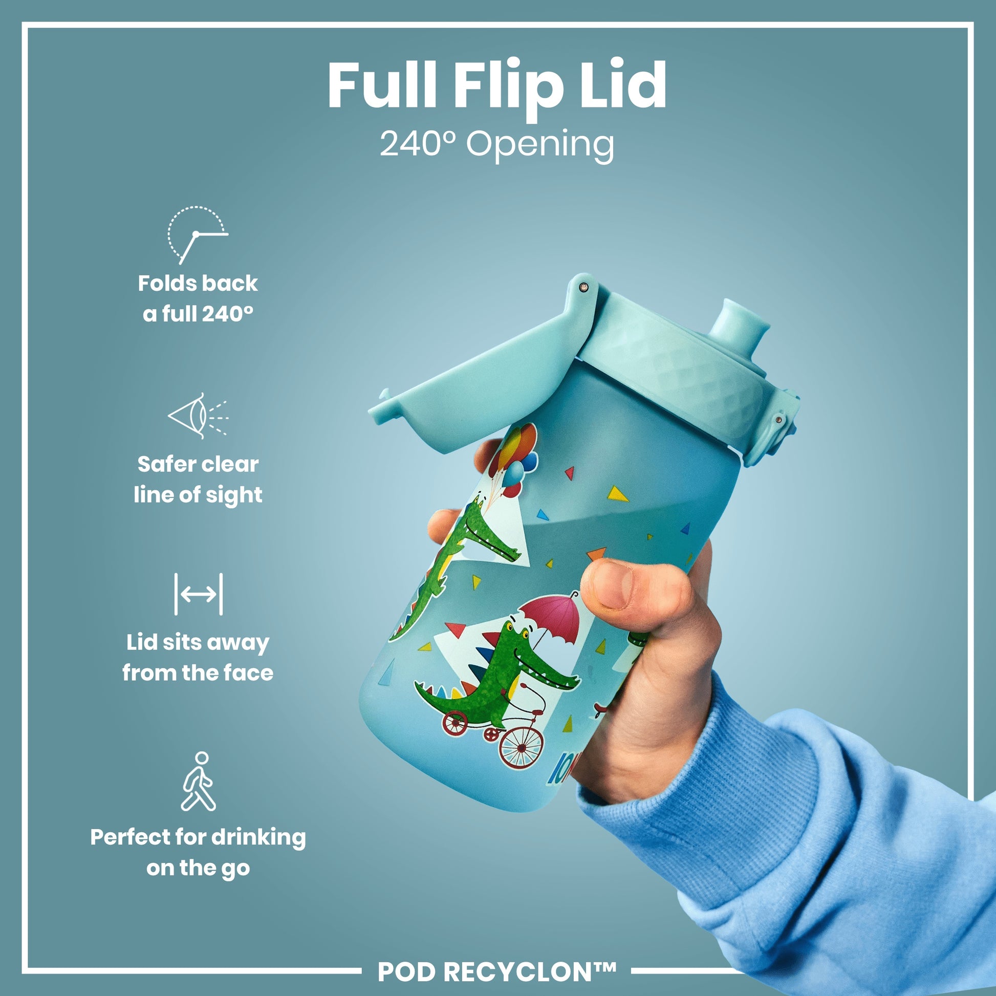 A light-blue water bottle, with a 240° flip lid, is held in a hand. The bottle features a cartoon crocodile design. The text reads: "Full Flip Lid 240° Opening," "Folds back a full 240°," "Safer clear line of sight," "Lid sits away from the face," "Perfect for drinking on the go," and "POD RECYCLON™".