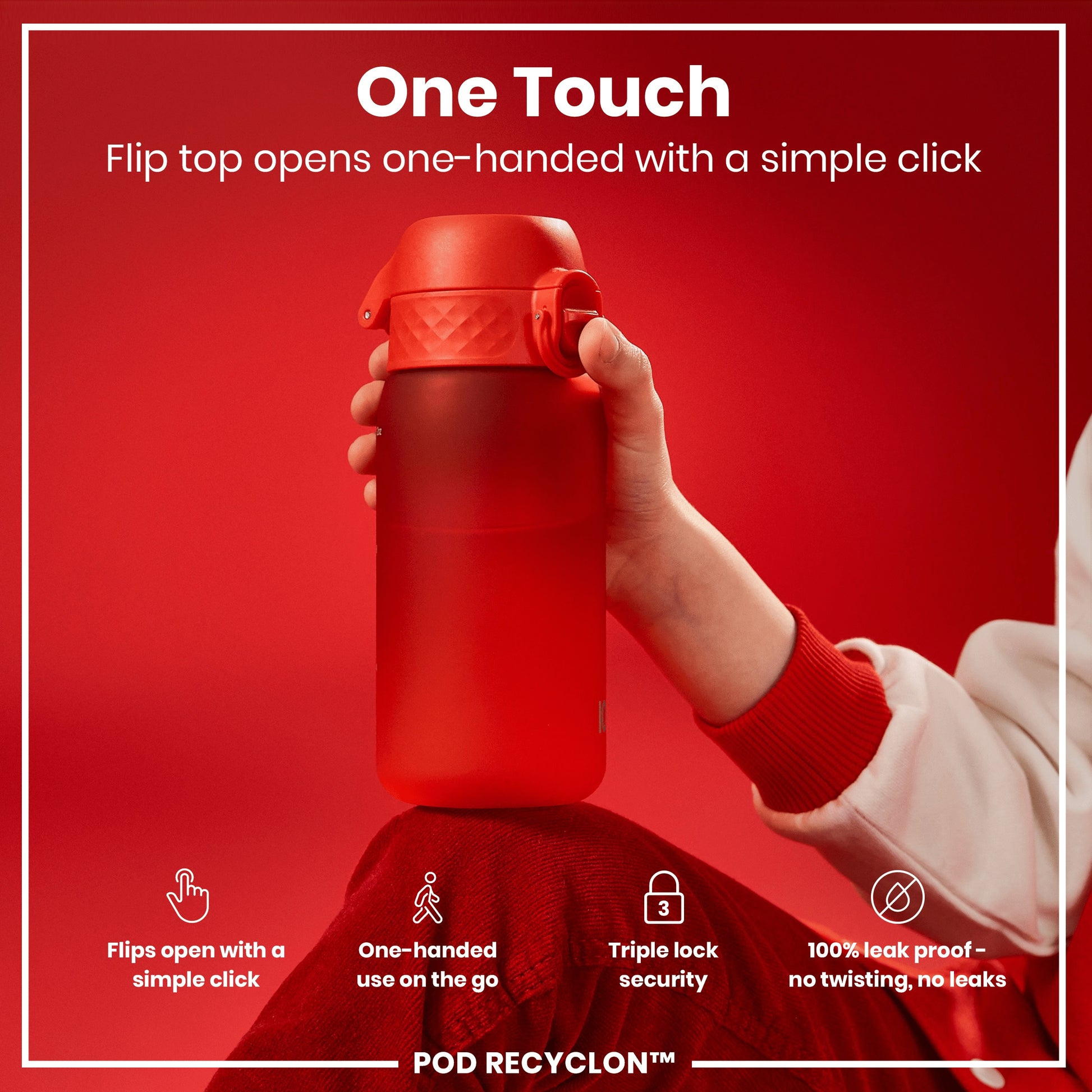 A red water bottle is held; its flip top opens one-handed. The background is red; text highlights ease of use and leakproof design. "One Touch," "Flip top opens one-handed with a simple click," "Flips open with a simple click," "One-handed use on the go," "Triple lock security," "100% leak proof - no twisting, no leaks," and "POD RECYCLON™" are visible.