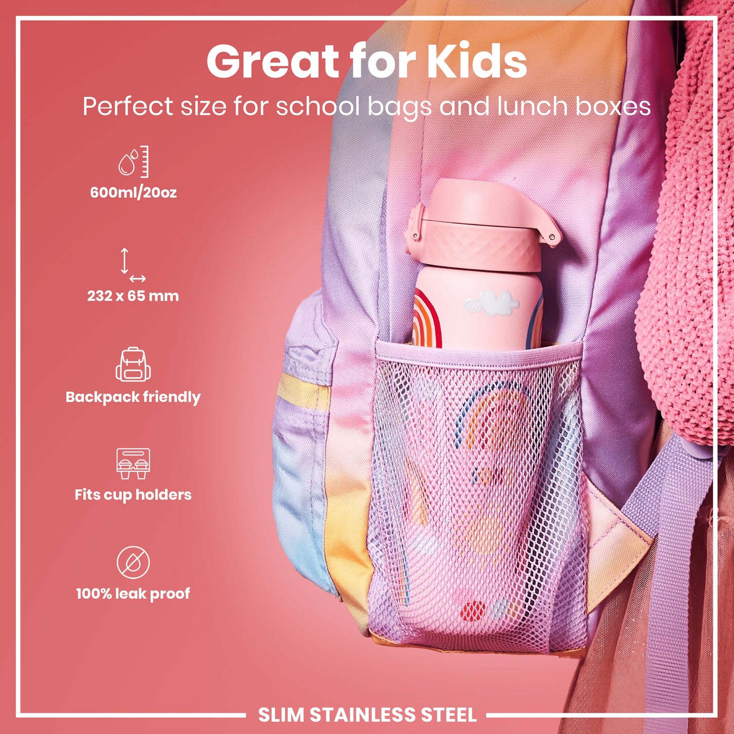 A pink water bottle fits inside a pastel backpack's mesh pocket. It's 600ml/20oz, 232 x 65 mm, backpack friendly, fits cup holders, and is 100% leak proof. Great for kids.