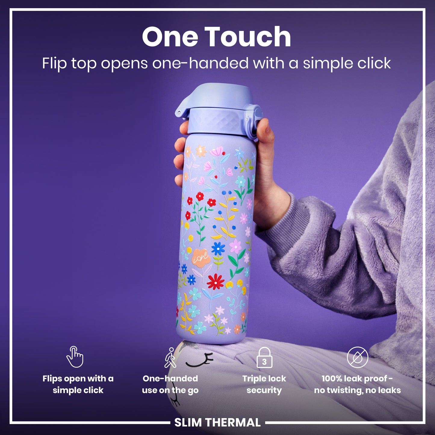 A purple floral water bottle is being held; its flip top opens easily with one hand. The bottle is shown against a purple background. "One Touch," "Flip top opens one-handed with a simple click," "Flips open with a simple click," "One-handed use on the go," "Triple lock security," "100% leak proof - no twisting, no leaks," and "SLIM THERMAL" are also visible.