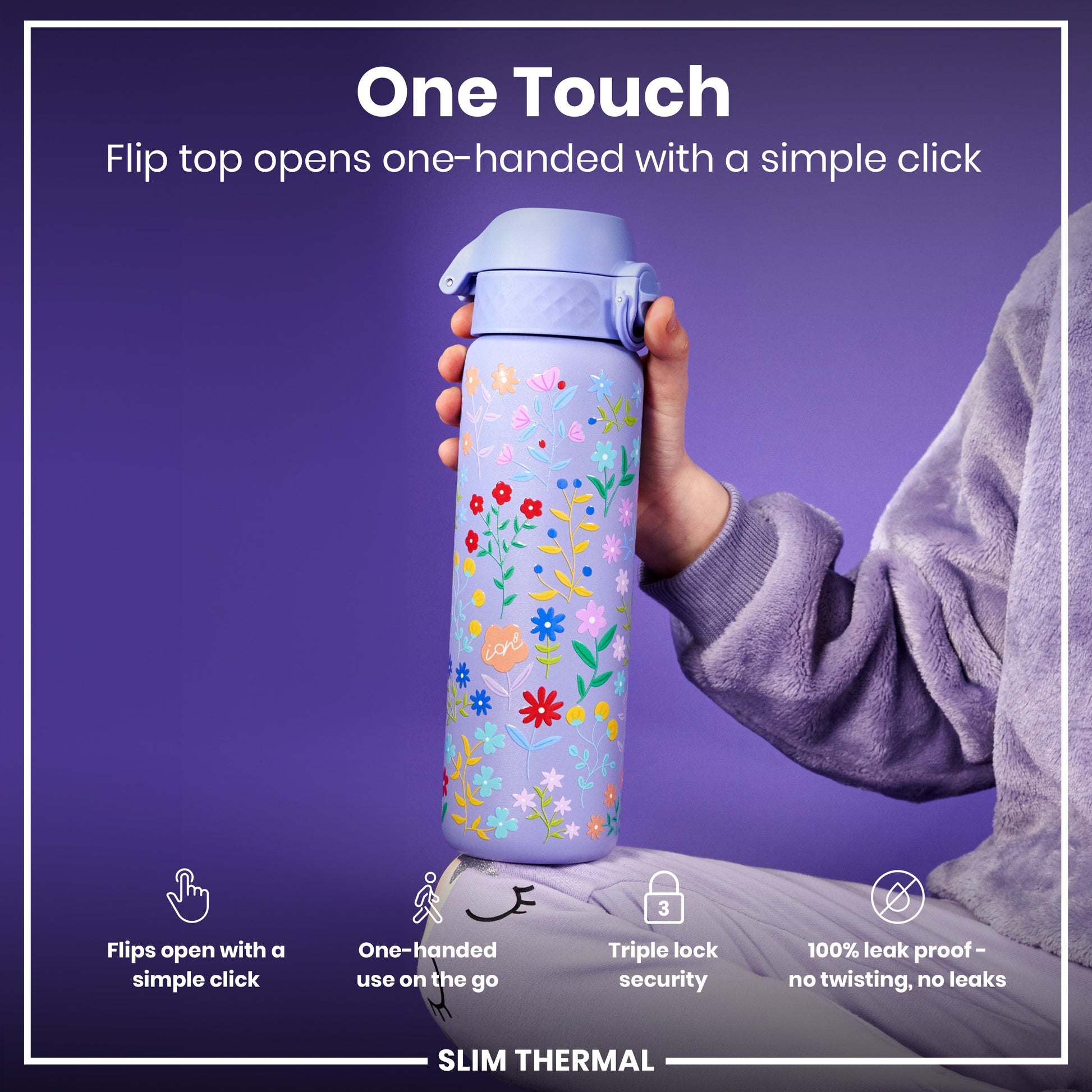 A purple floral water bottle is being held; its flip top opens easily with one hand. The bottle is shown against a purple background. "One Touch," "Flip top opens one-handed with a simple click," "Flips open with a simple click," "One-handed use on the go," "Triple lock security," "100% leak proof - no twisting, no leaks," and "SLIM THERMAL" are also visible.
