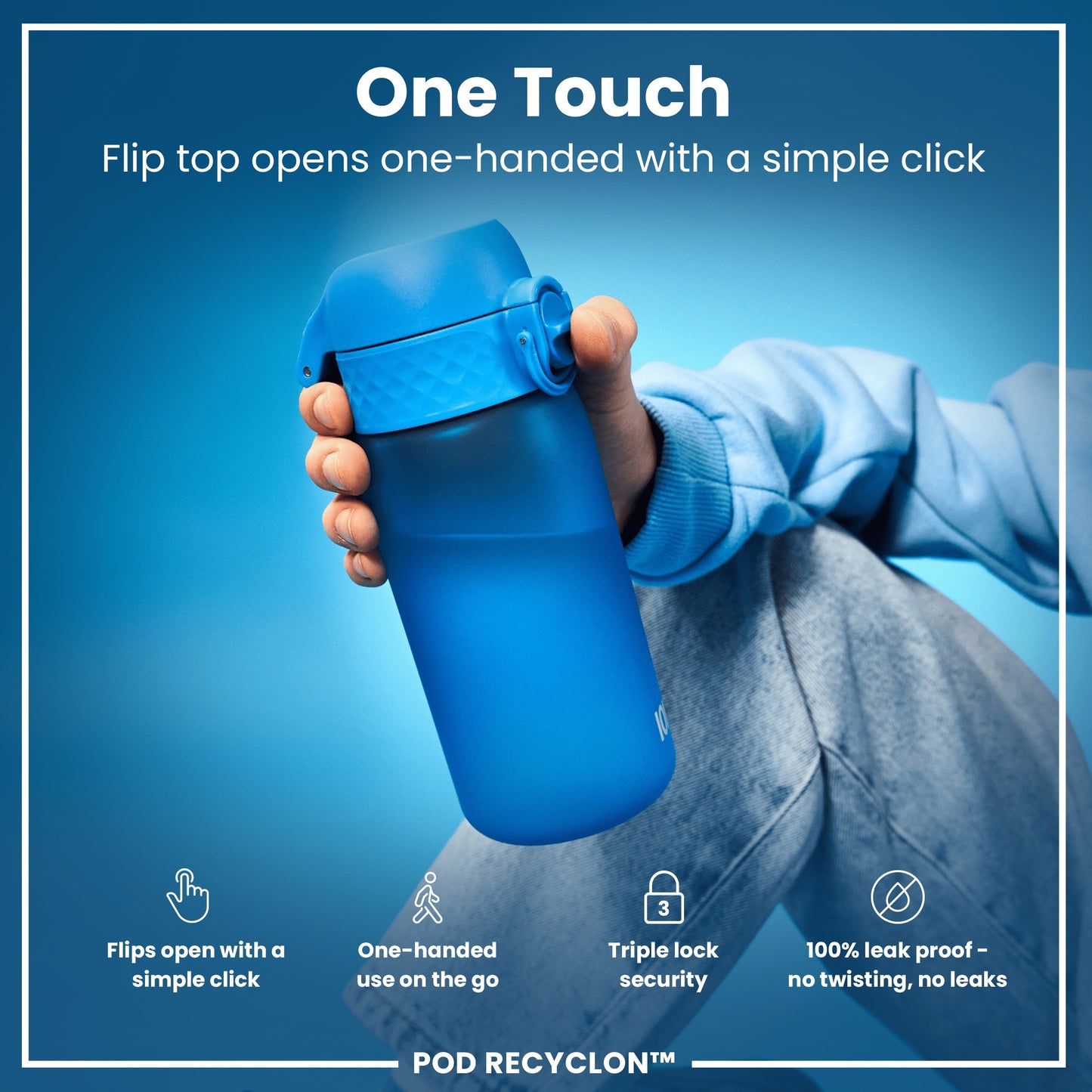 A blue water bottle is held; its flip top opens one-handed. The bottle is shown against a blue background and being held by a person wearing a light blue sweatshirt. One Touch. Flip top opens one-handed with a simple click. Flips open with a simple click. One-handed use on the go. Triple lock security. 100% leak proof - no twisting, no leaks. POD RECYCLON™.