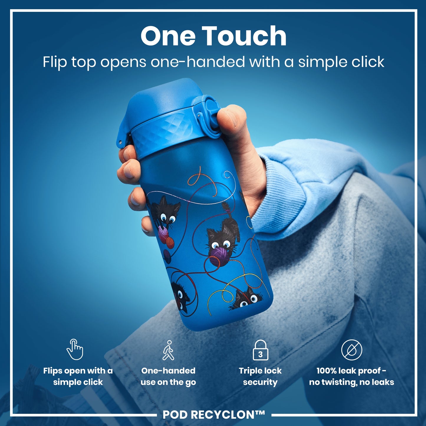 A blue water bottle, featuring a flip top, is being held. The top opens one-handed. It's illustrated with playful kittens and yarn, against a blurred background. "One Touch. Flip top opens one-handed with a simple click. Flips open with a simple click. One-handed use on the go. Triple lock security. 100% leak proof - no twisting, no leaks. POD RECYCLON™"