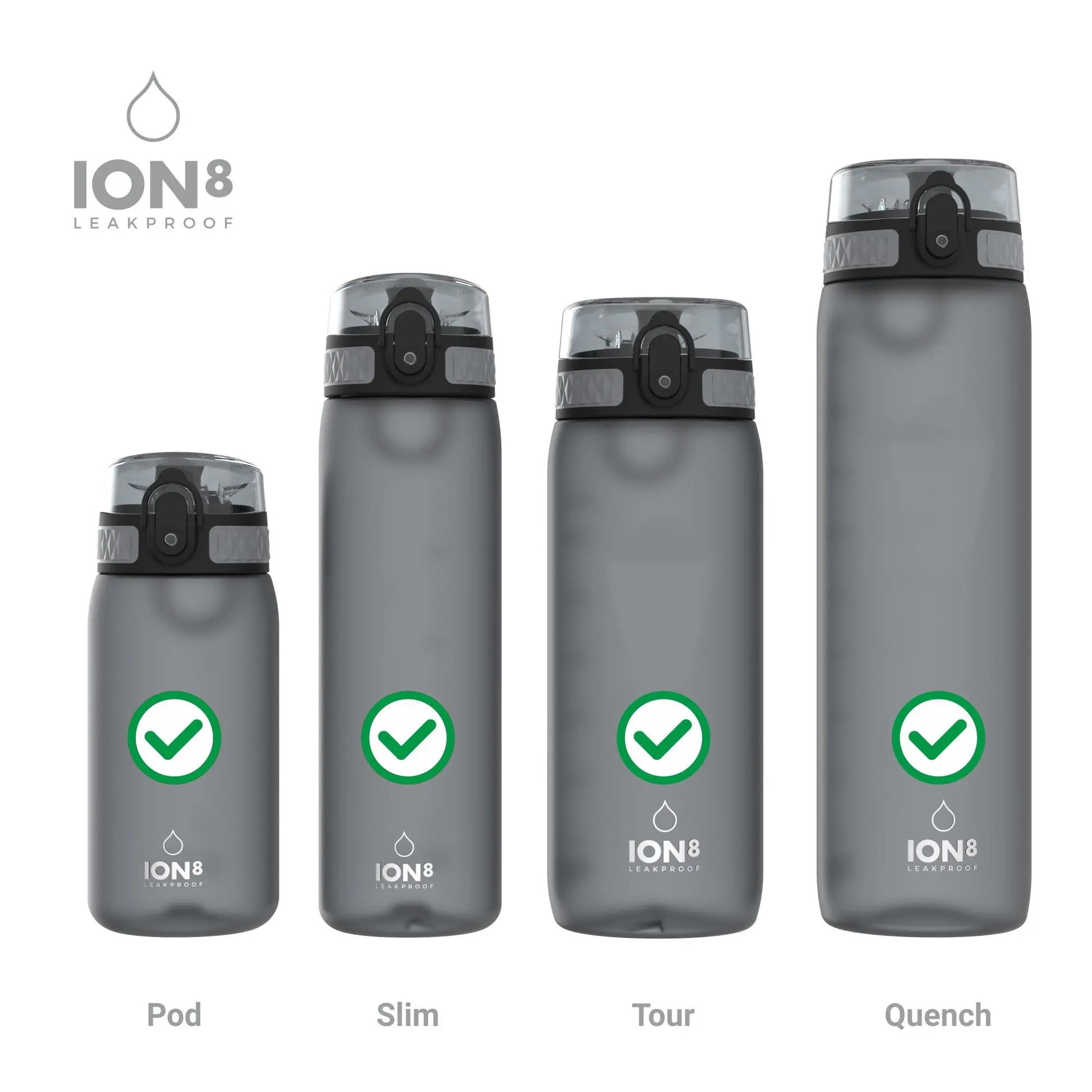 Four gray water bottles stand upright labeled Pod Slim Tour Quench on a white background Text: ION8 LEAKPROOF Each bottle features a green checkmark logo below a droplet symbol