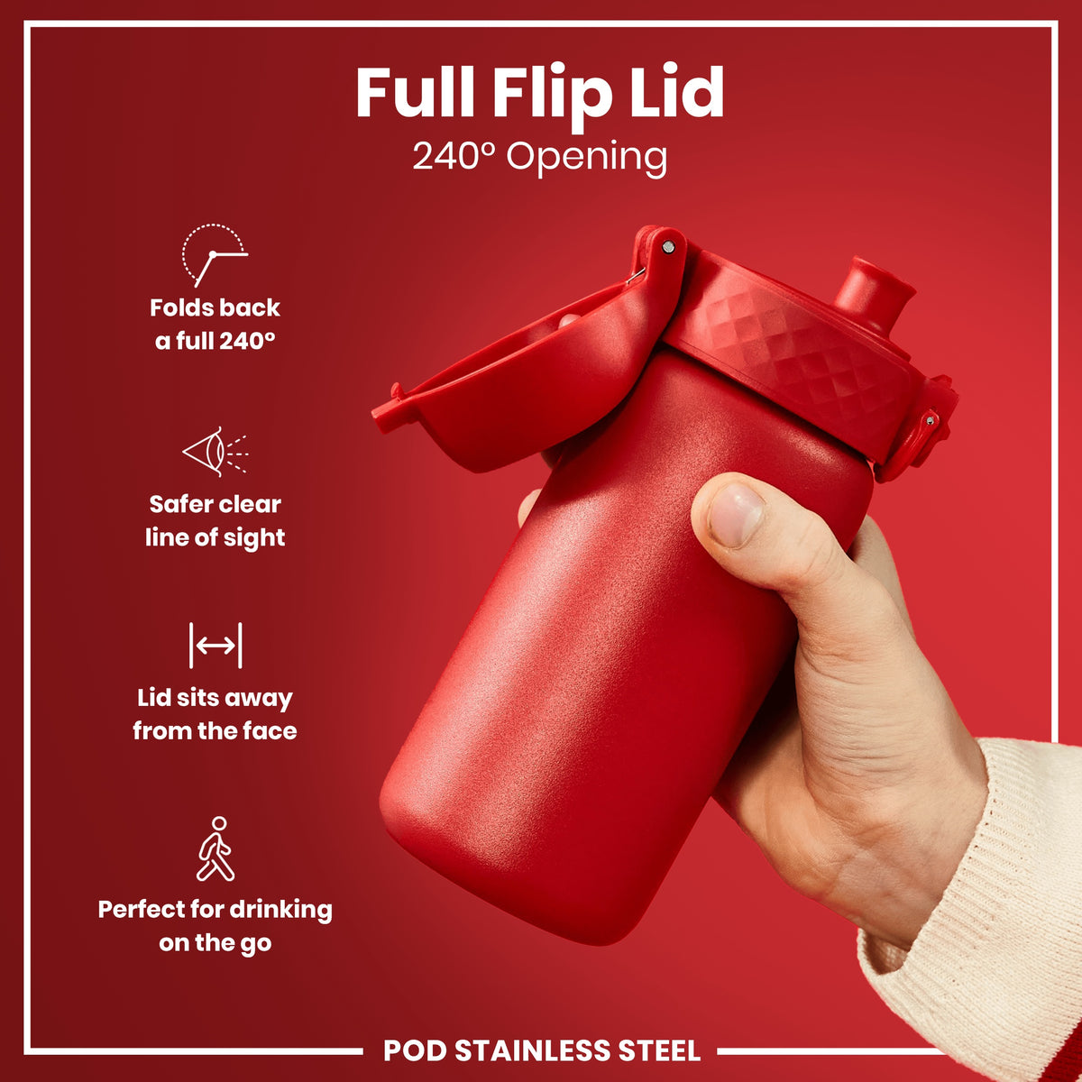 A red water bottle with a full flip lid is being held; the lid folds back 240 degrees. The bottle is shown against a red background. "Full Flip Lid," "240° Opening," and "POD STAINLESS STEEL" are also visible.