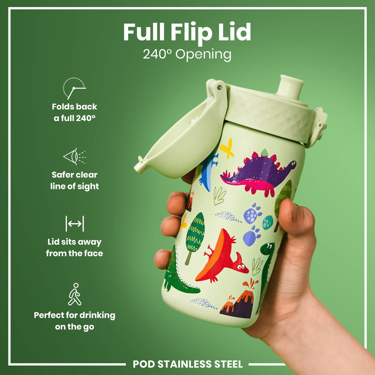 A stainless steel water bottle, featuring a full flip lid and dinosaur illustrations, is held in a hand against a green background. The lid provides a 240° opening. POD STAINLESS STEEL.