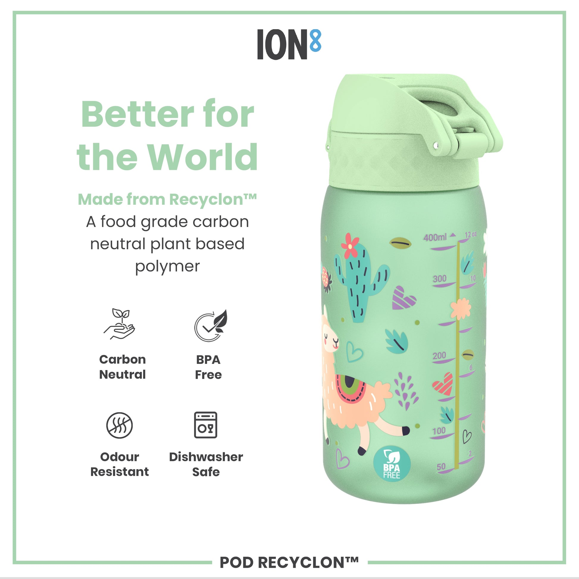 A light-green water bottle, featuring a llama design and measurement markings, sits against a white background showcasing its eco-friendly attributes. Better for the World. Made from Recyclon™. A food grade carbon neutral plant based polymer. Carbon Neutral. BPA Free. Odour Resistant. Dishwasher Safe. POD RECYCLON™.