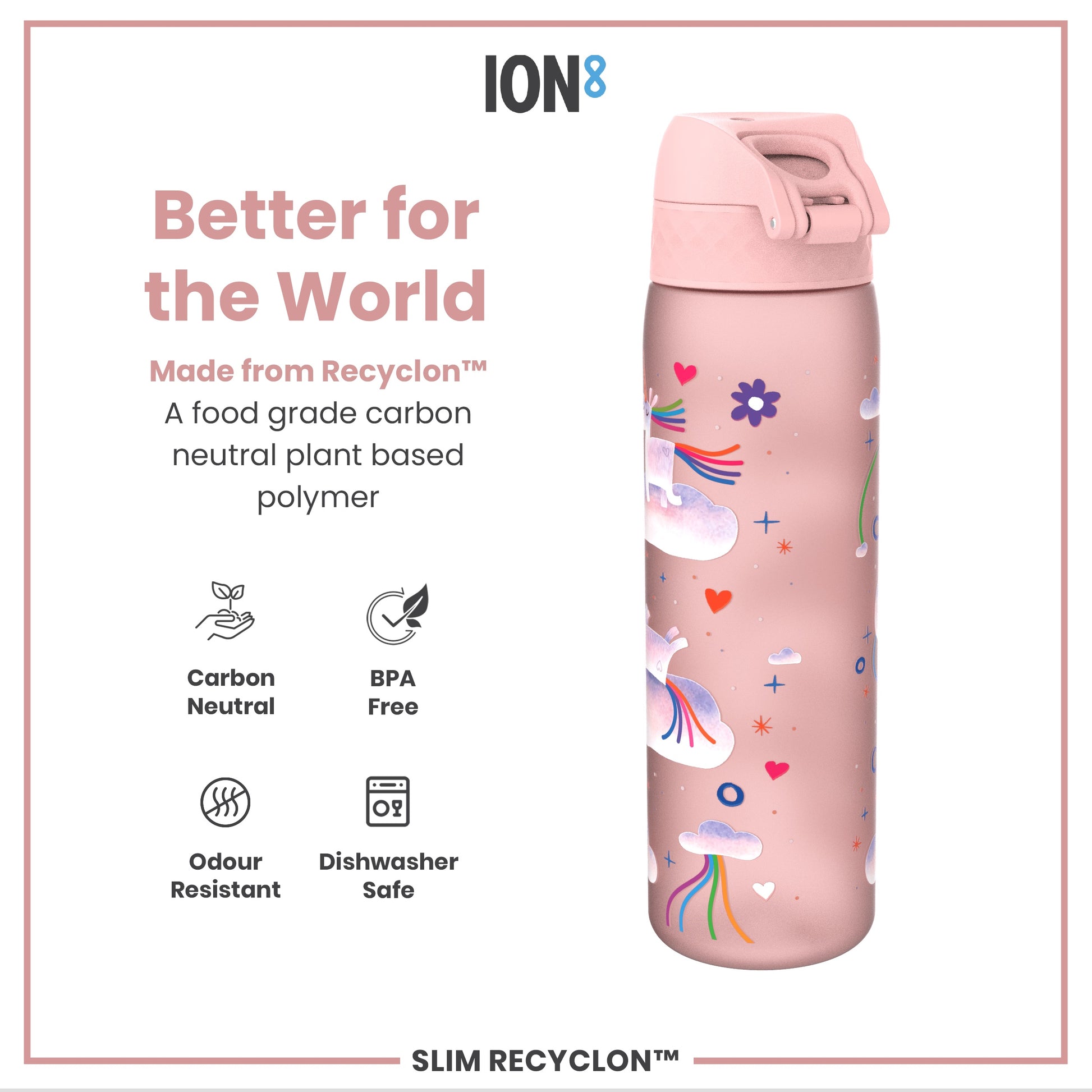 A pink water bottle, featuring a unicorn design, sits against a white background. It is made from a plant-based polymer, is BPA-free, odour resistant, and dishwasher safe. The text advertises it as "Better for the World."