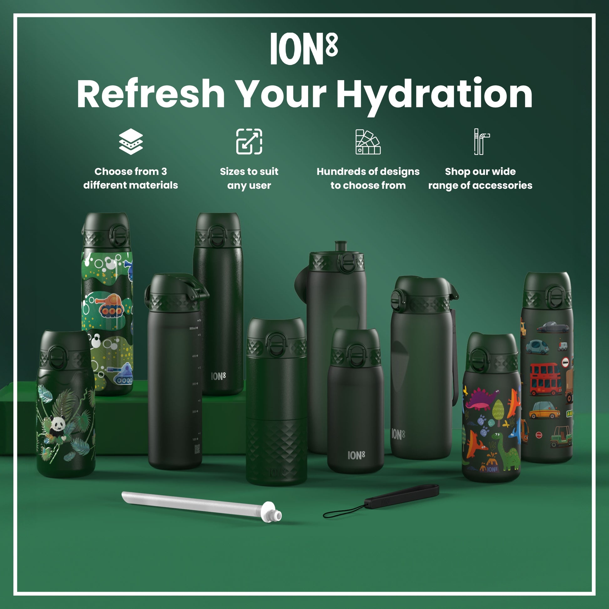 Several dark-green ION8 water bottles, of varying sizes and designs, are displayed on a green surface. Accessories are also shown. The text reads: "ION8 Refresh Your Hydration. Choose from 3 different materials. Sizes to suit any user. Hundreds of designs to choose from. Shop our wide range of accessories."