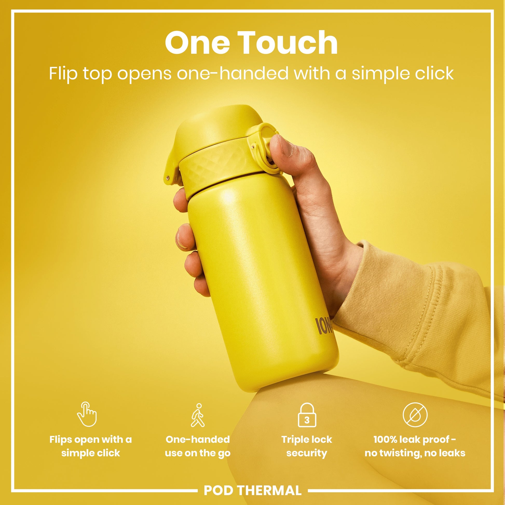 A yellow water bottle is held; its flip top opens one-handed. The background is yellow; text highlights ease of use, security, and leak-proof design. "One Touch," "Flips open with a simple click," "One-handed use on the go," "Triple lock security," "100% leak proof - no twisting, no leaks," and "POD THERMAL" are present.