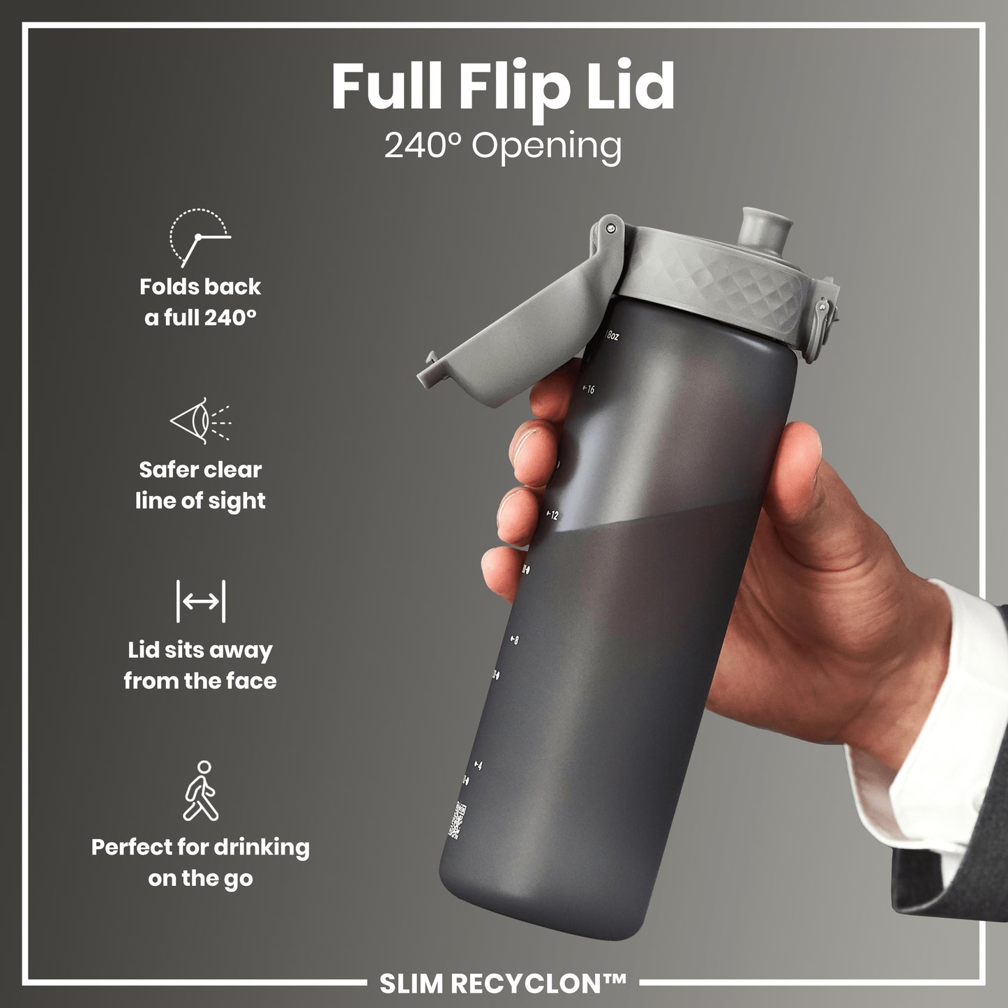 A dark gray water bottle with a full flip lid is being held. The lid folds back 240 degrees. The bottle is labeled “SLIM RECYCLON™”.
