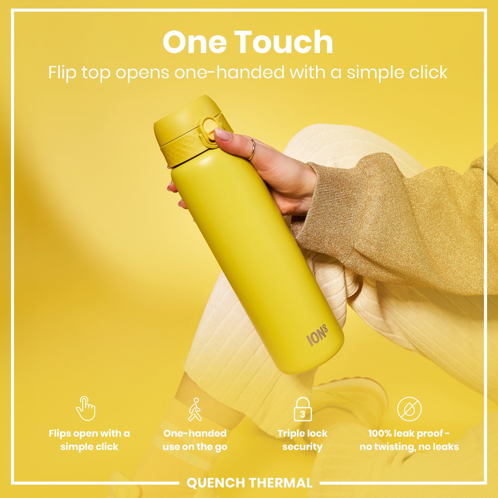 A yellow ION8 water bottle is held; its flip top opens one-handed. The context is a yellow background; text highlights features. "One Touch. Flip top opens one-handed with a simple click." "Flips open with a simple click. One-handed use on the go. Triple lock security. 100% leak proof - no twisting, no leaks." "QUENCH THERMAL"