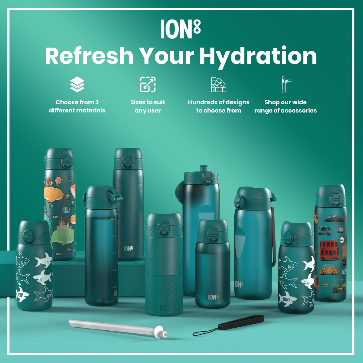 Several teal ION8 water bottles of varying sizes and designs are displayed on a teal surface. Accessories are also shown. The background is a teal gradient. Refresh Your Hydration is written at the top.