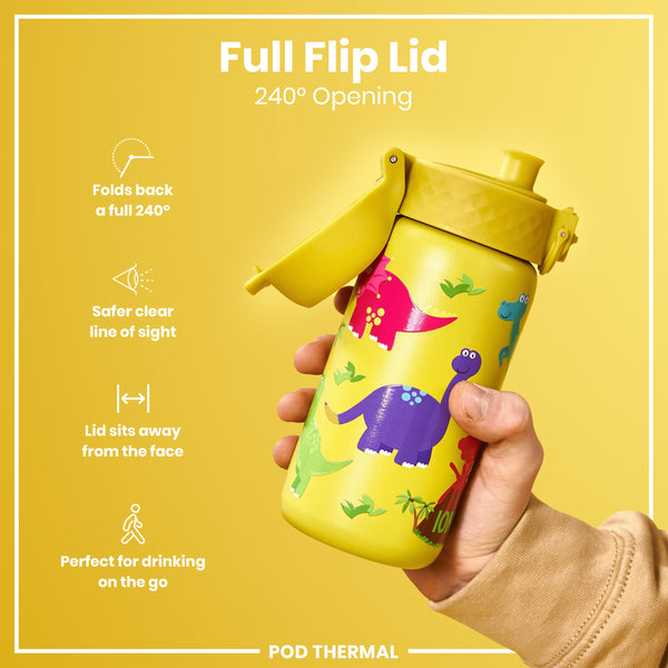 A yellow dinosaur-decorated water bottle with a flip lid is held; its lid opens 240 degrees, away from the face, for easy on-the-go drinking. Full Flip Lid, 240° Opening. POD THERMAL.