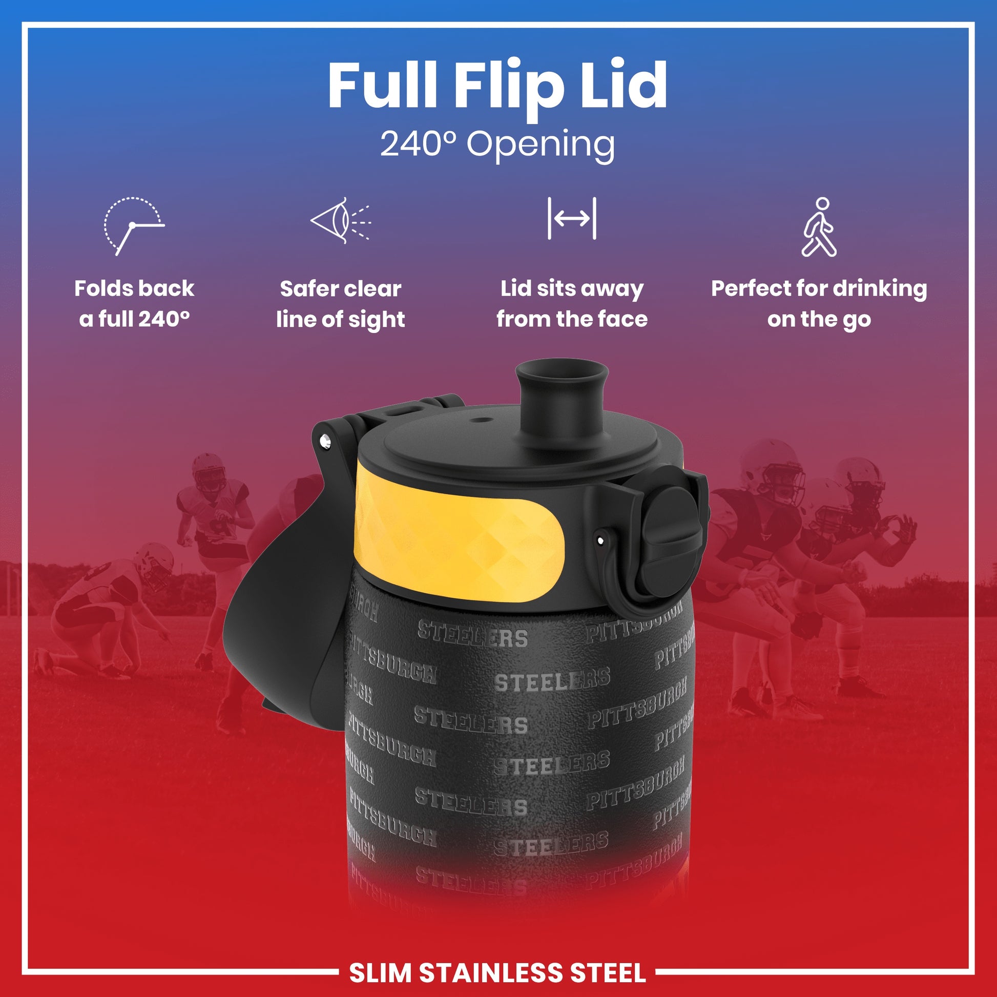 A black and yellow slim stainless steel water bottle with a 240° flip lid is shown, against a red background depicting football players. The lid folds back completely, away from the face, allowing a clear sightline. It's ideal for on-the-go consumption.