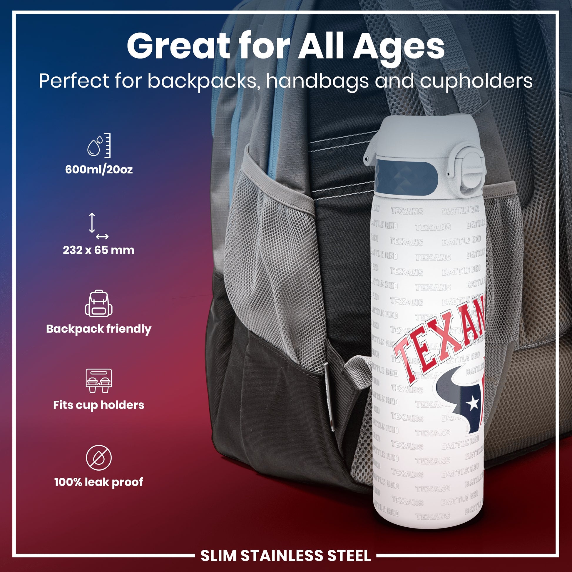 A slim stainless steel water bottle, fitting in a backpack pocket, is shown. It's 600ml/20oz, 232 x 65 mm, leakproof, and fits cup holders. The bottle is decorated with "TEXANS" and "BATTLE RED" text.