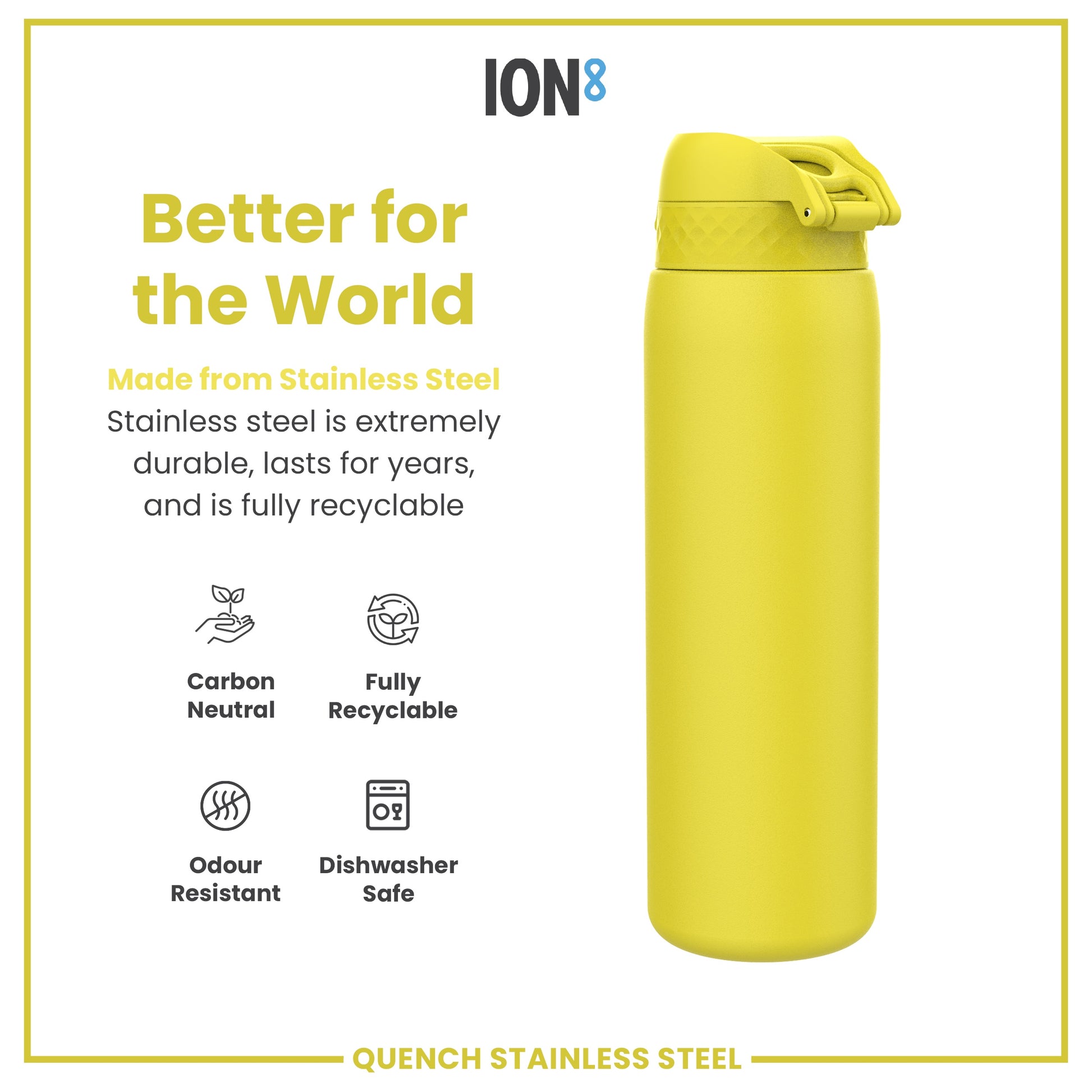 A yellow stainless steel water bottle sits against a white background. It is shown alongside text that highlights its durability, recyclability, and other features. The text includes the brand name ION8 and the product name QUENCH STAINLESS STEEL.