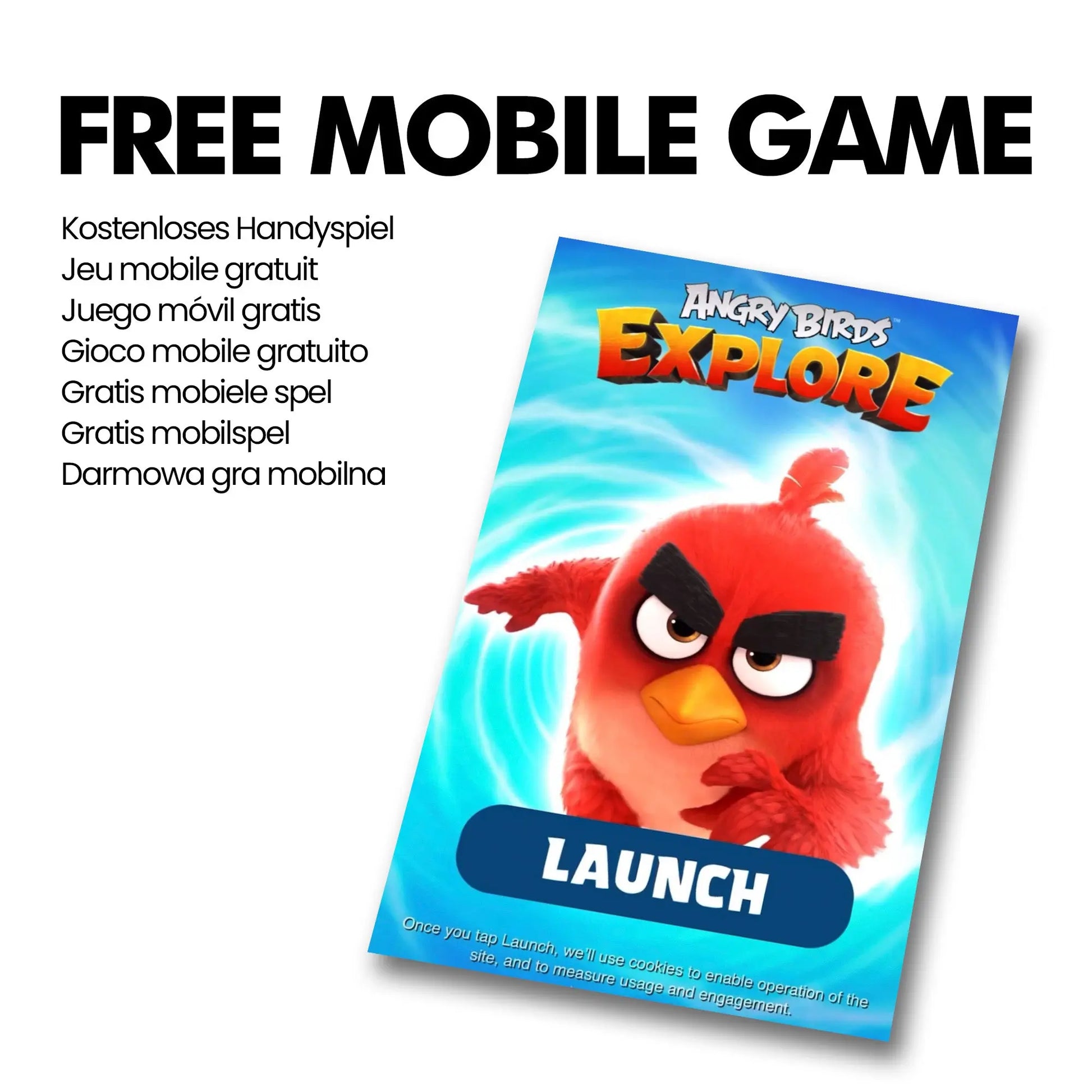 Poster for "Angry Birds Explore" game features a determined red bird with bold text: "FREE MOBILE GAME" and "LAUNCH" and multilingual translations. Text mentions cookie use for operation and engagement.